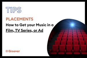 Placements: How to Get your Music in a Film, TV Series, or Ad