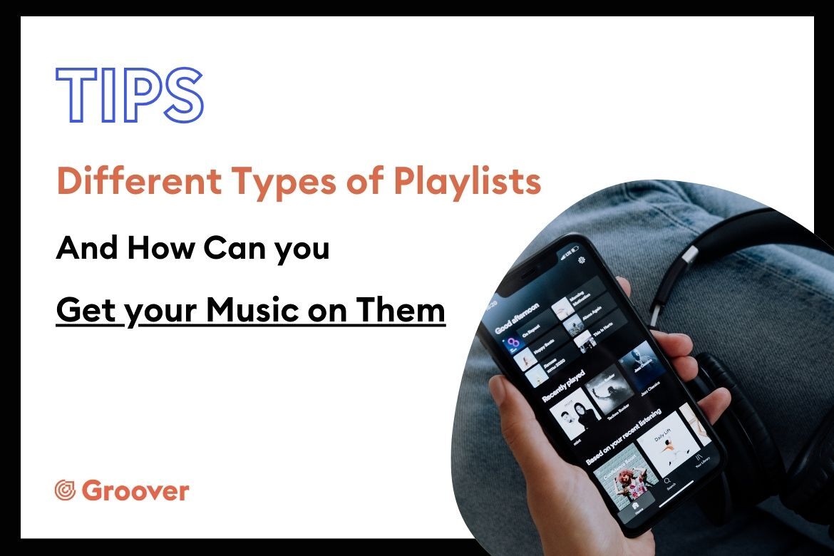 What Are the Different Types of Playlists on Spotify and How Can I Get My Music on Them?