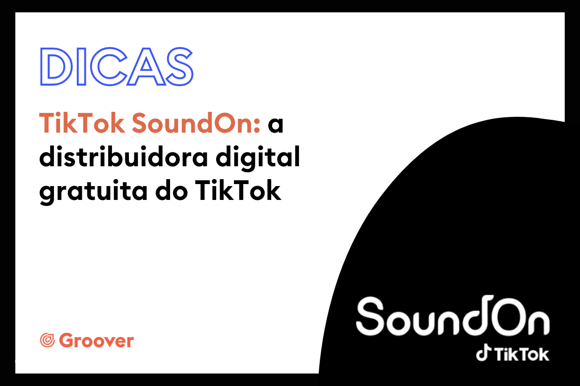 TikTok SoundOn: a distribuidora digital gratuita do TikTok