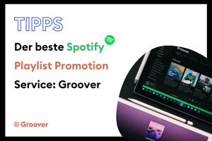 Der beste Spotify Playlist Promotion Service: Groover