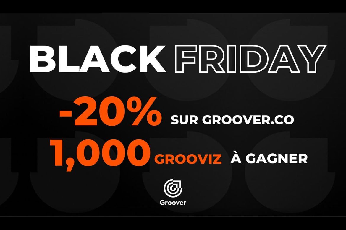 Black Friday | -20% sur Groover