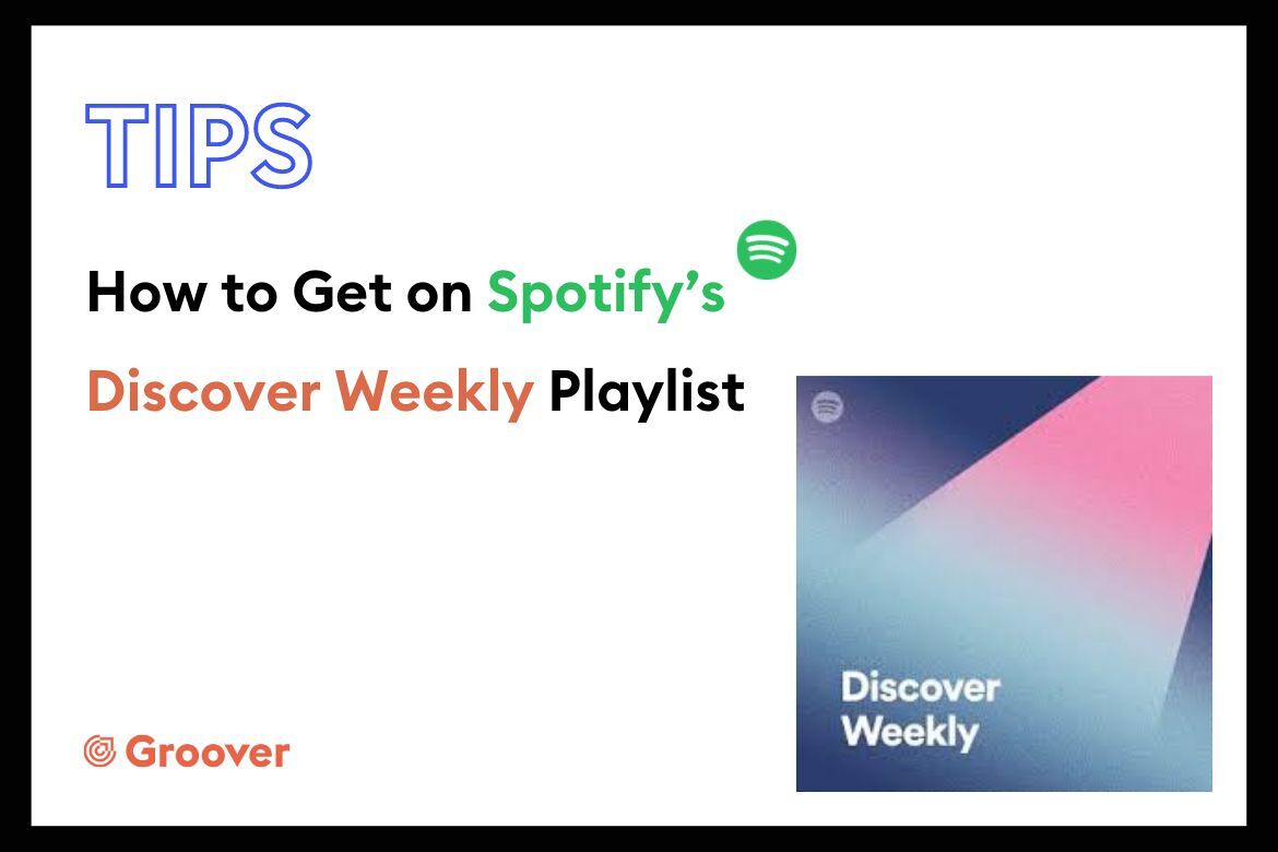 How to Get on Spotify’s Discover Weekly Playlist