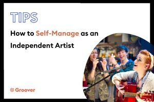 How to Self-Manage as an Independent Artist