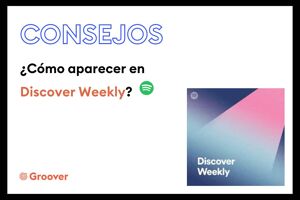 ¿Cómo aparecer en Discover Weekly?