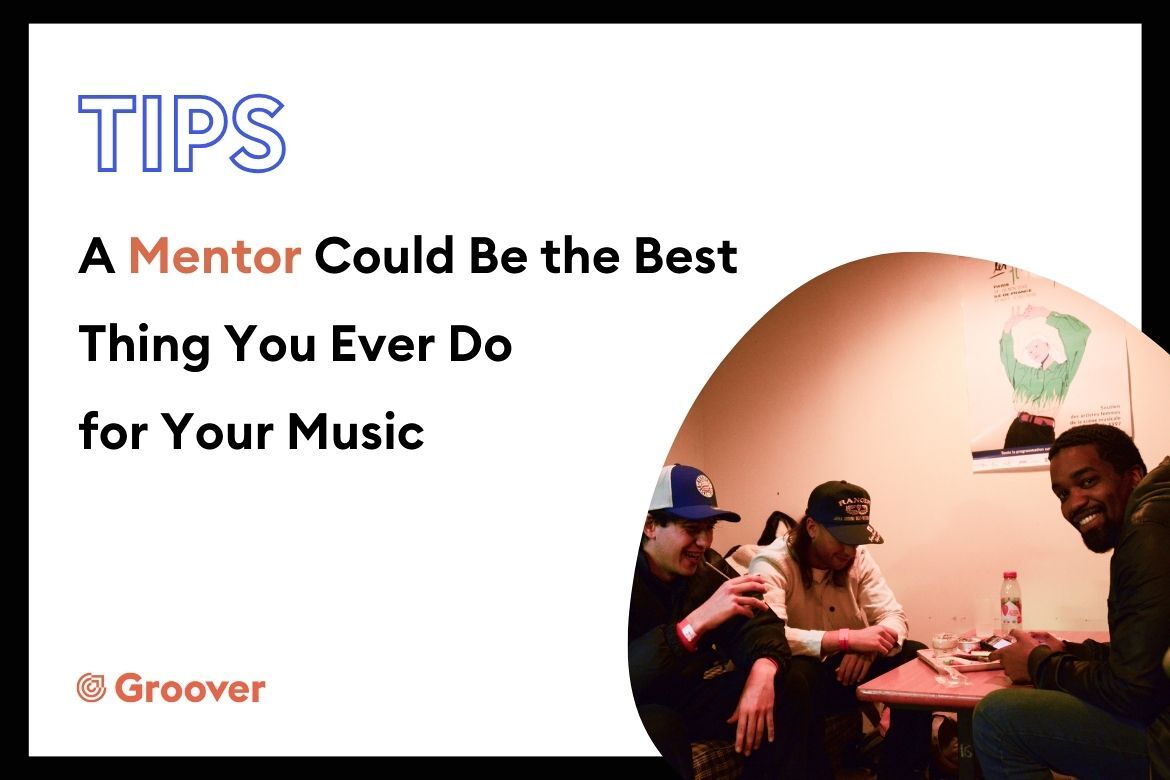 A Music Mentor Could Be the Best Thing You Ever Do for Your Music