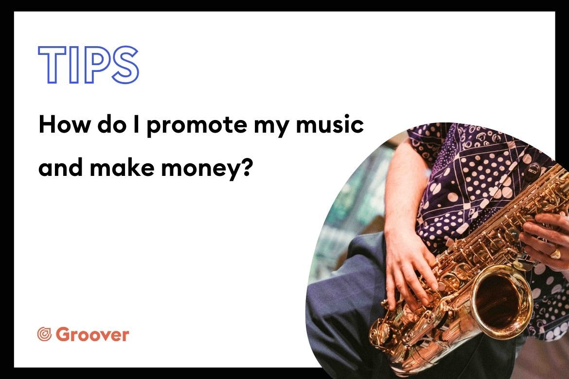 How do I promote my music and make money?