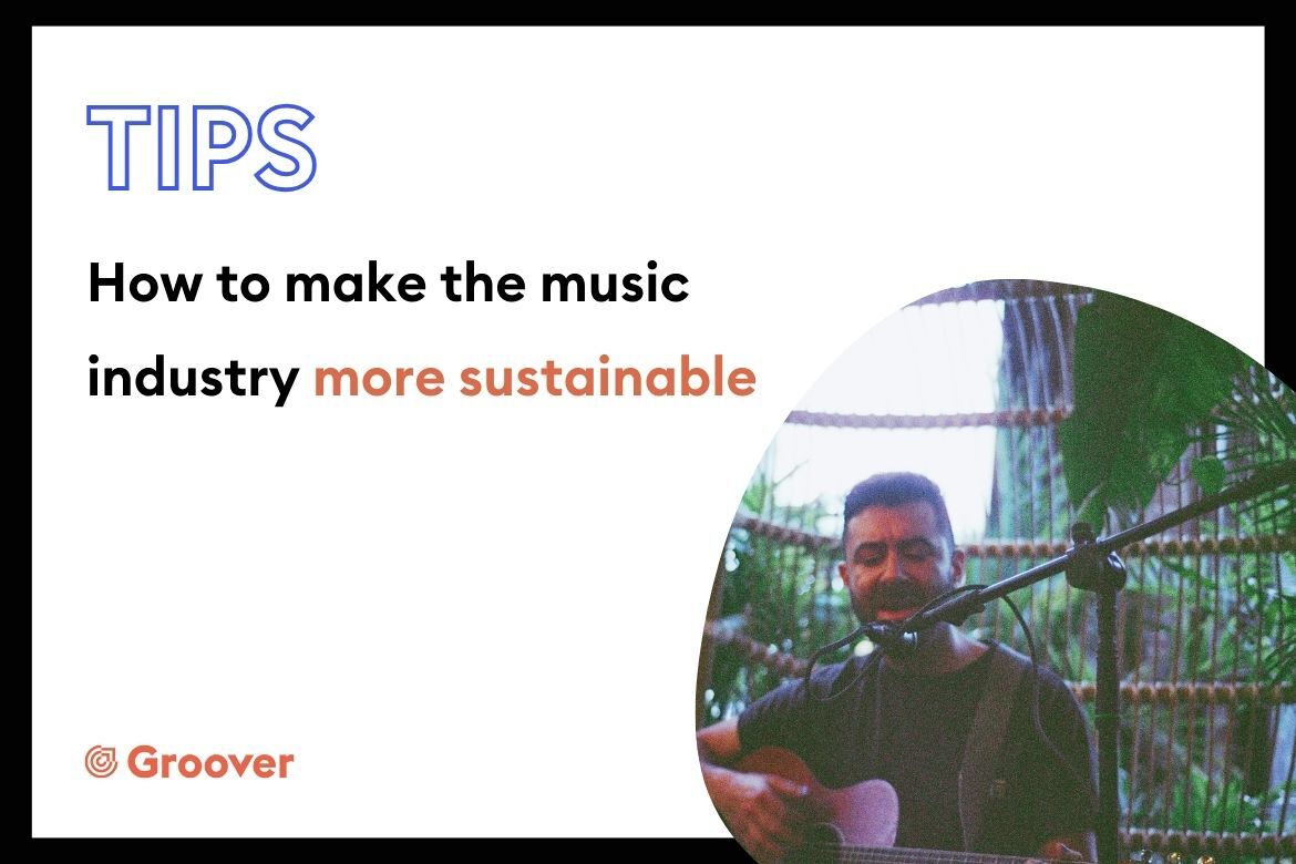 How to make the music industry more sustainable