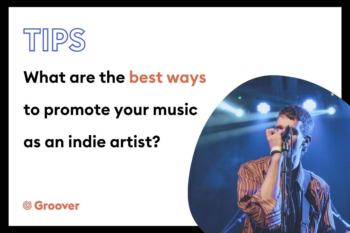 What are the best ways to promote your music as an indie artist