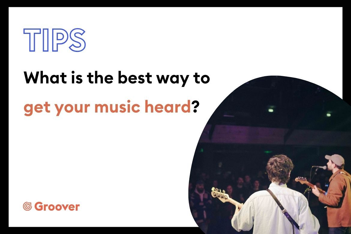 What is the best way to get your music heard