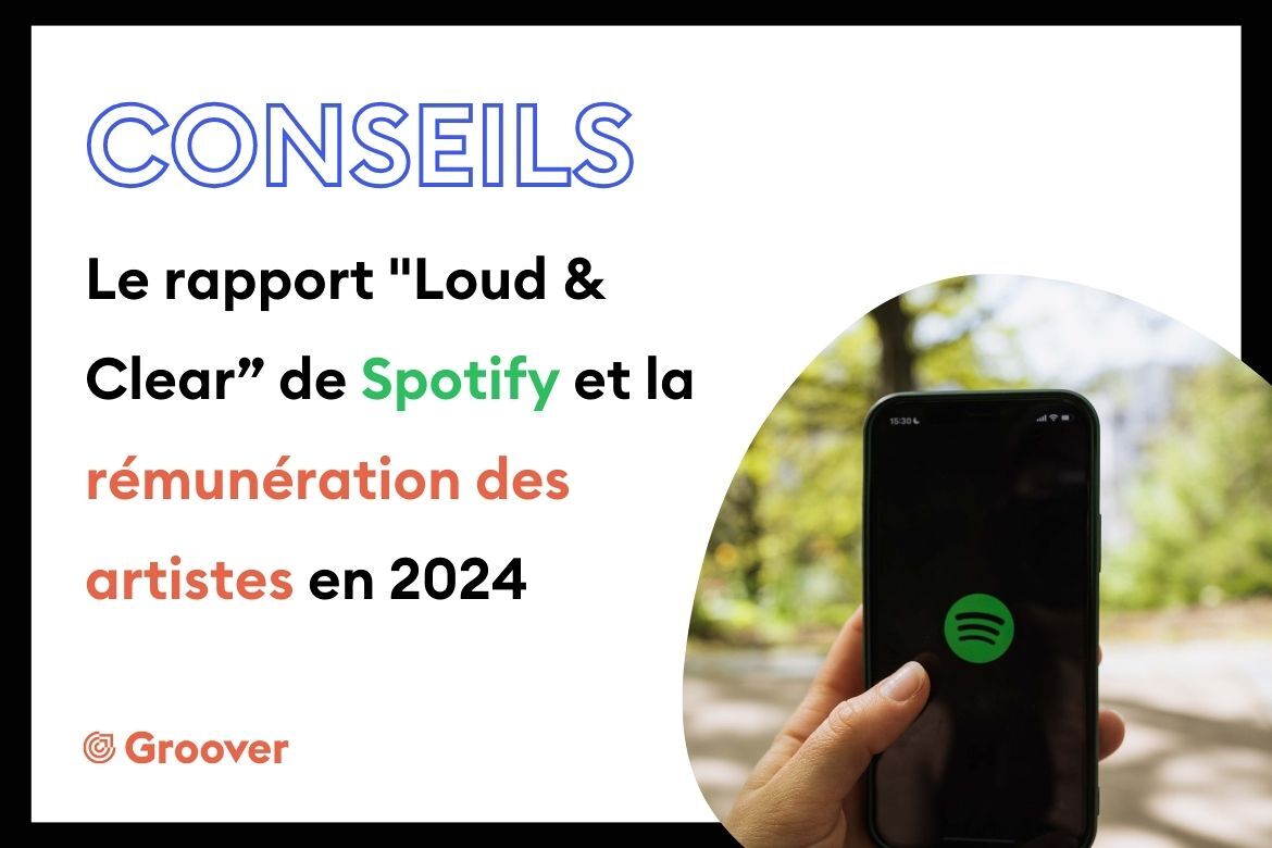 Le rapport "Loud & Clear” de Spotify et la rémunération des artistes en 2024