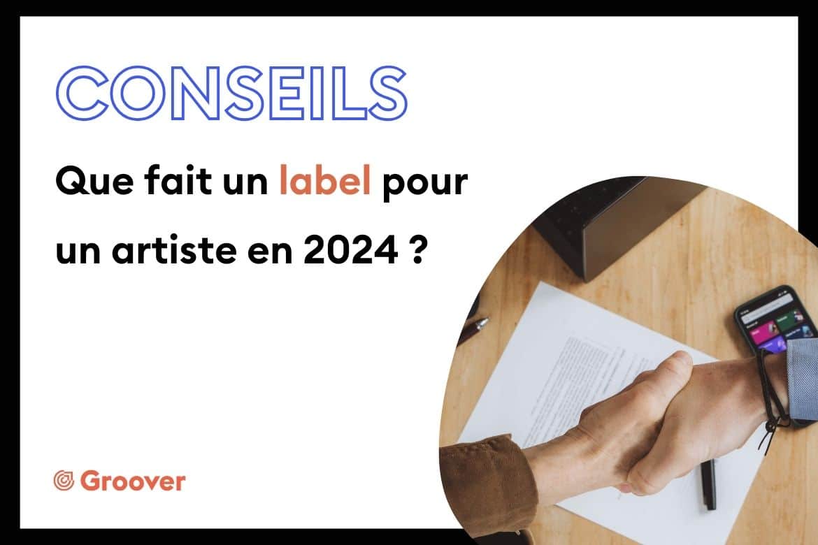 Que fait un label pour un artiste en 2024