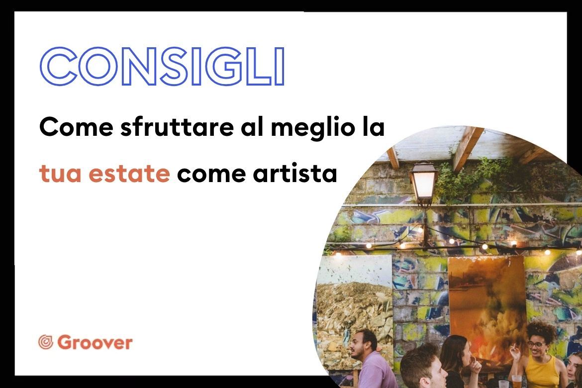 Come sfruttare al meglio la tua estate come artista