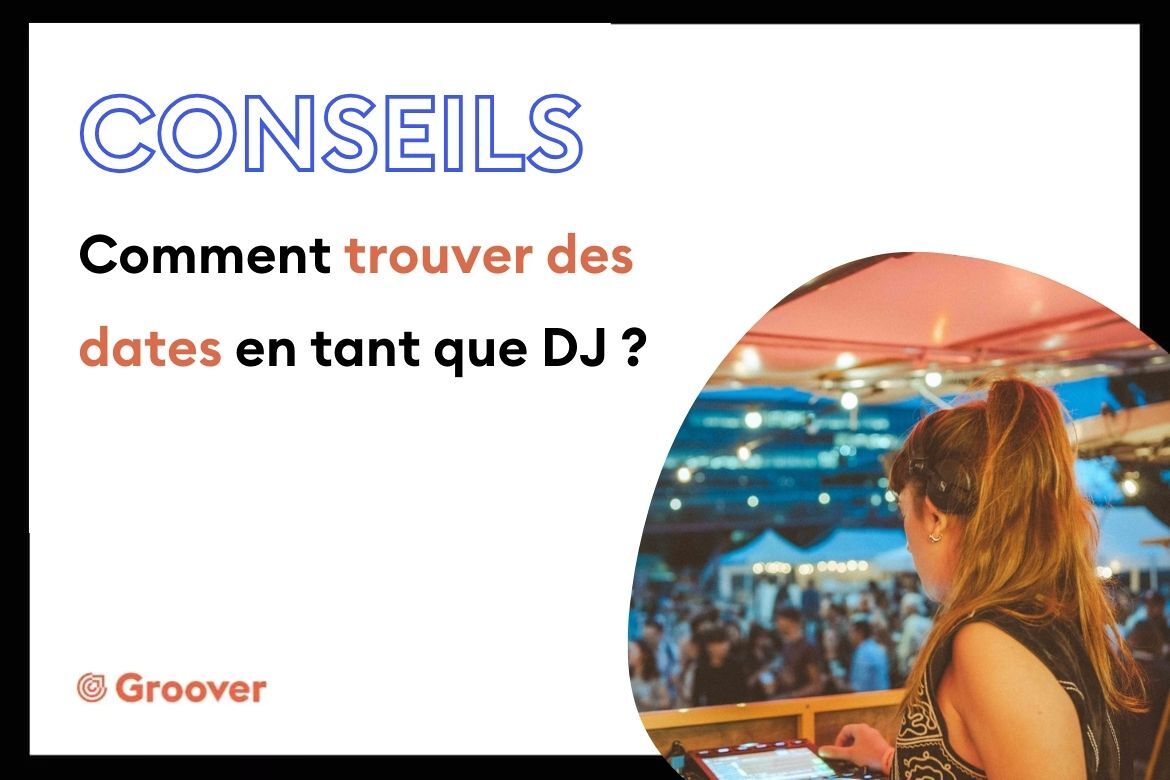 Comment trouver des dates en tant que DJ