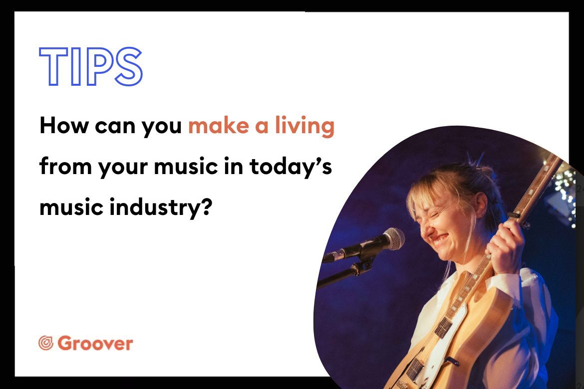 How can you make a living from your music in today’s music industry? 