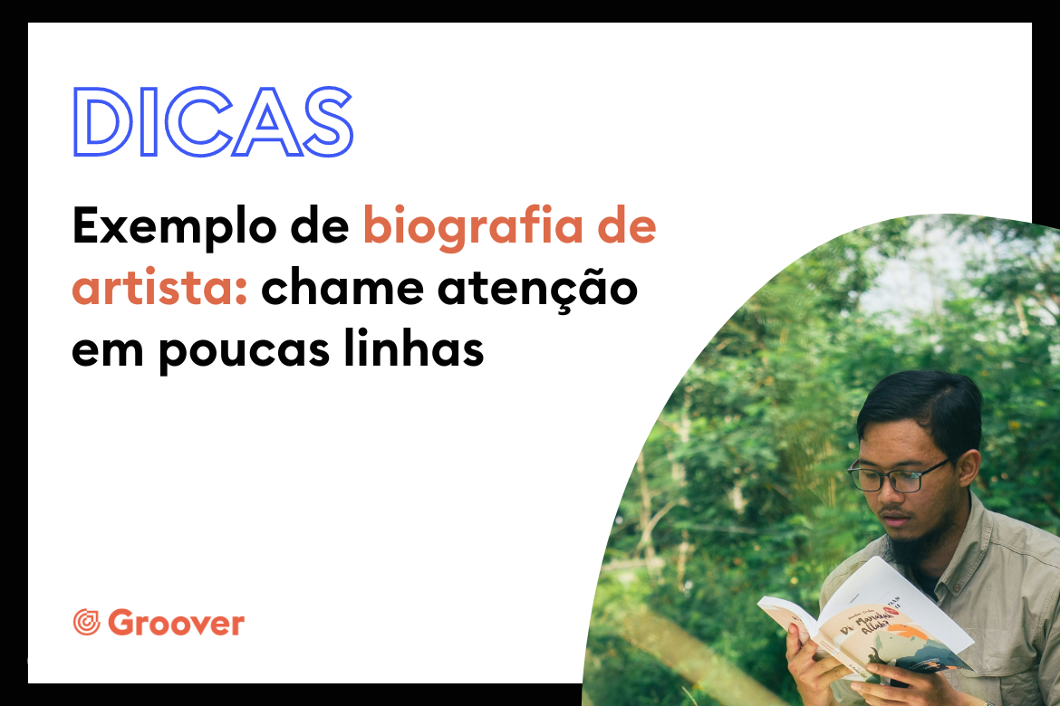 Exemplo de biografia de artista: chame atenção em poucas linhas