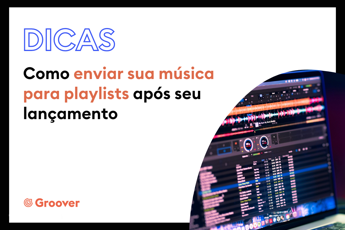 Como enviar sua música para playlists após seu lançamento