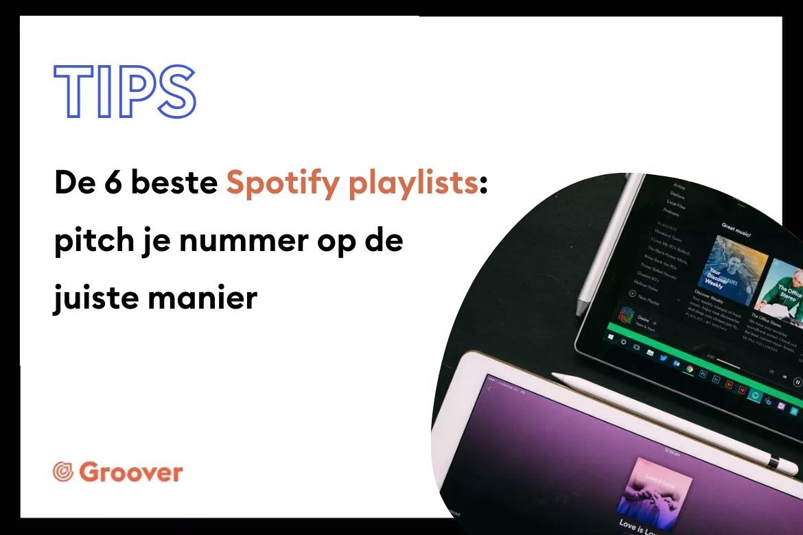 De 6 beste Spotify playlists pitch je nummer op de juiste manier