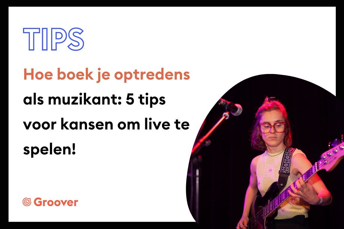 Hoe boek je optredens als muzikant 5 tips voor kansen om live te spelen!