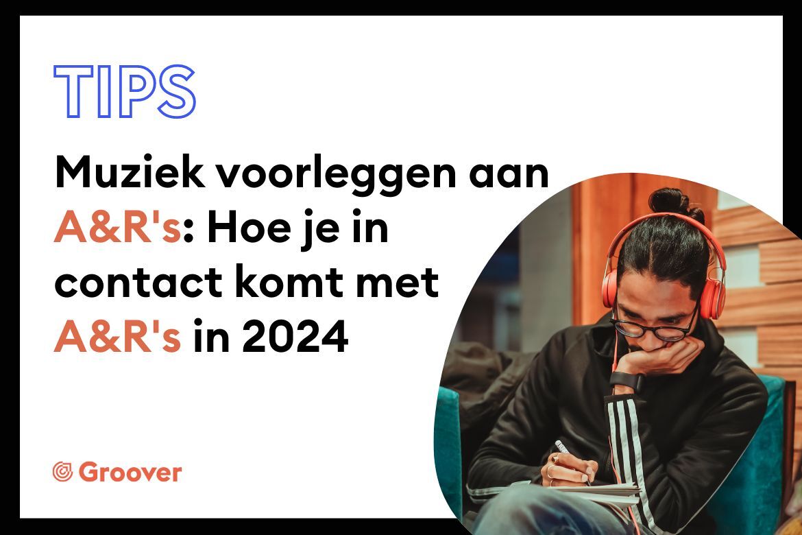 Muziek voorleggen aan A&R's Hoe je in contact komt met A&R's in 2024