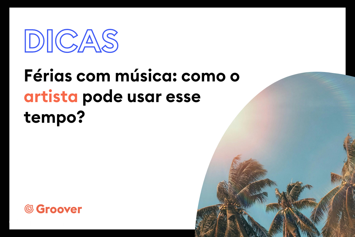 Férias com música: como o artista pode usar esse tempo?