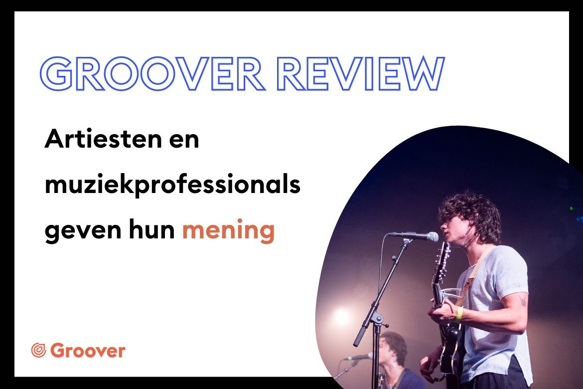 Groover review Artiesten en muziekprofessionals geven hun mening (2)